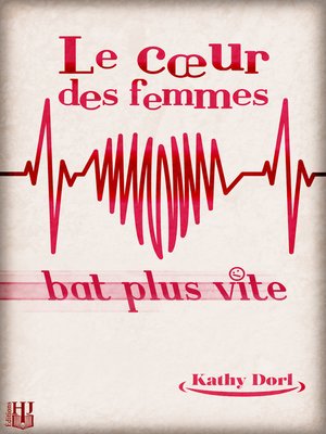 cover image of Le cœur des femmes bat plus vite